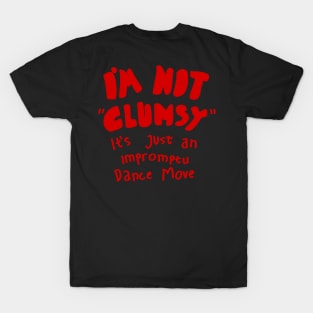 Im not clumsy T-Shirt